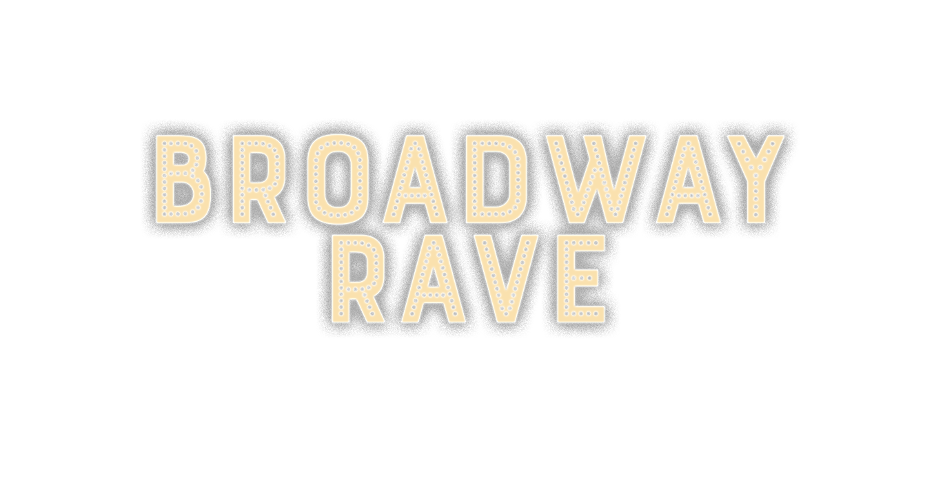 broadway-rave